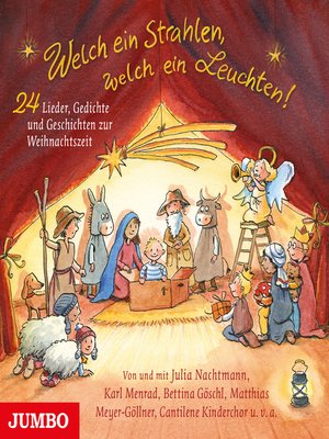 cover image of Welch ein Strahlen, welch ein Leuchten! 24 Lieder, Gedichte und Geschichten zur Weihnachtzeit